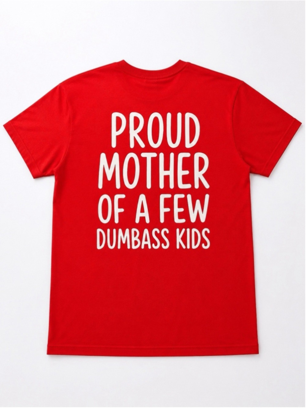 Proud Mother Of A Few Dumbass Kids Shirt Red Funny Mom Graphic Tee Gildan Size L
